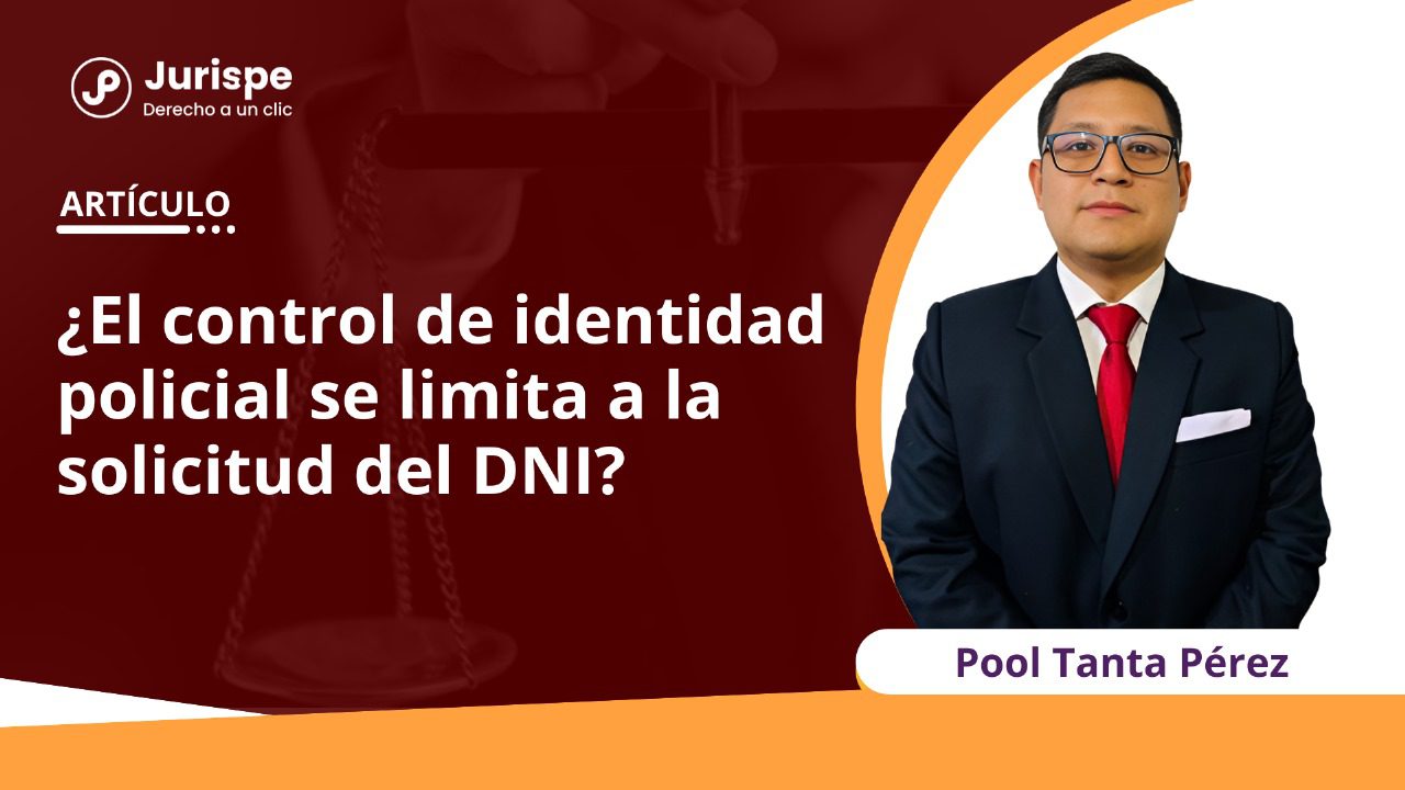 ¿El control de identidad policial se limita a la solicitud del DNI?