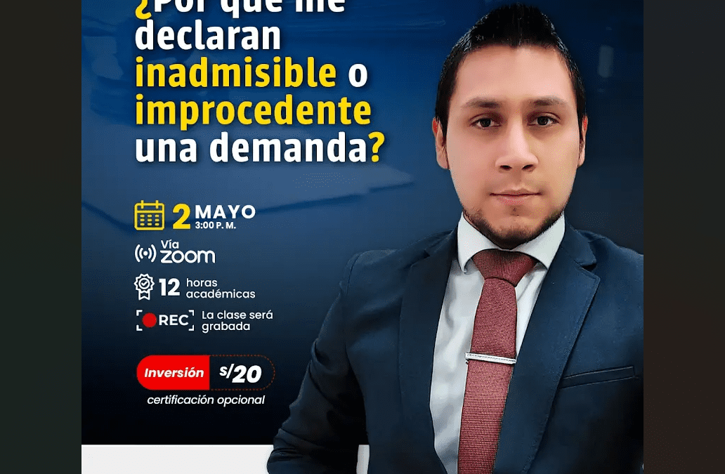 [VÍDEO] Sesión magistral sobre ¿Por qué me declaran inadmisible o improcedente una demanda?
