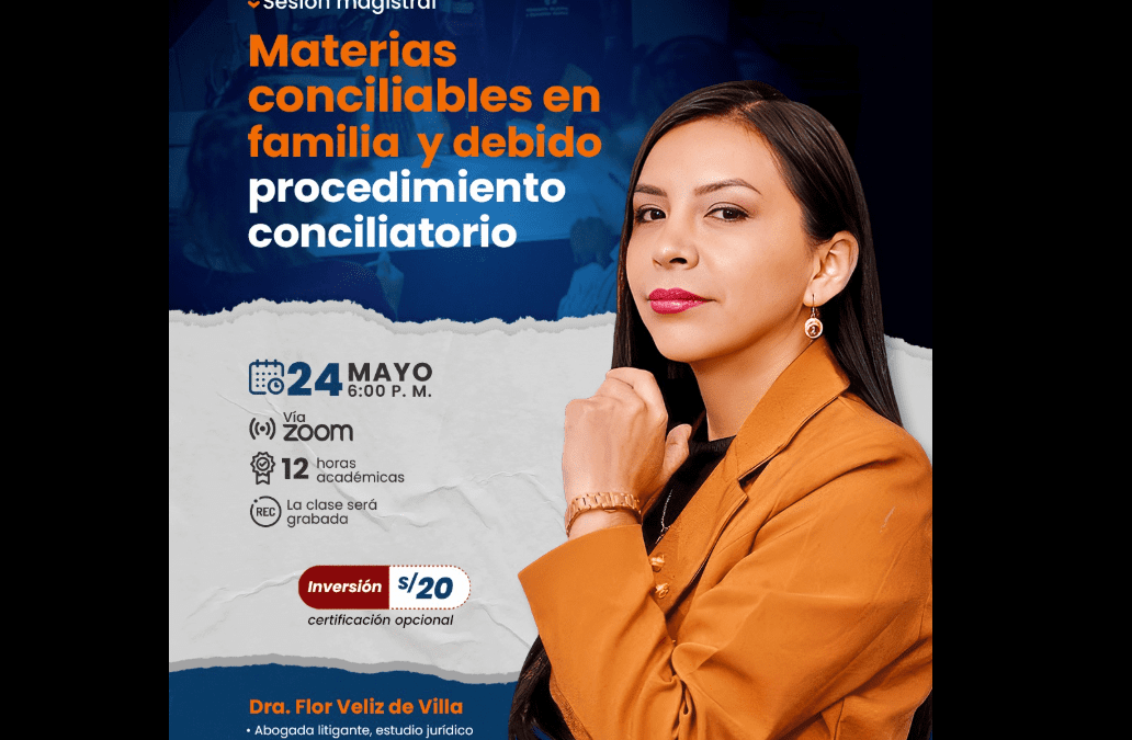 [VÍDEO] Sesión magistral sobre materias conciliables en familia  y debido procedimiento conciliatorio