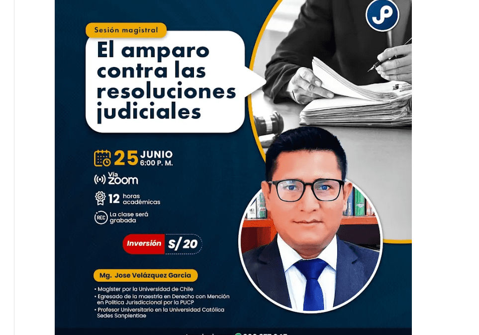 [VÍDEO] Sesión magistral sobre el amparo contra las resoluciones judiciales