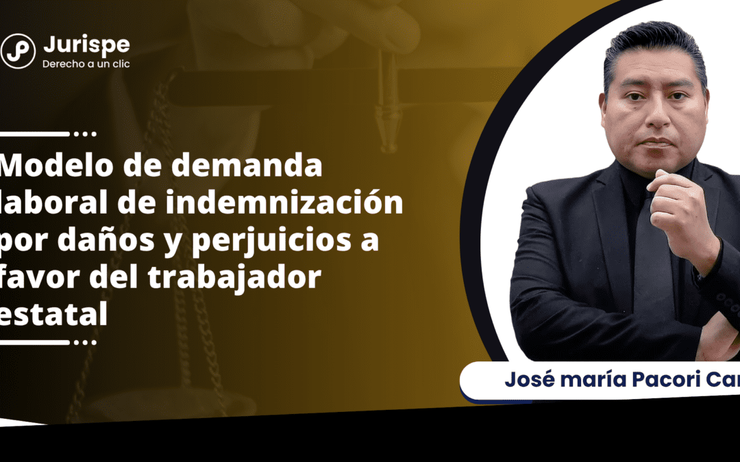 Modelo de demanda laboral de indemnización por daños y perjuicios a favor del trabajador estatal