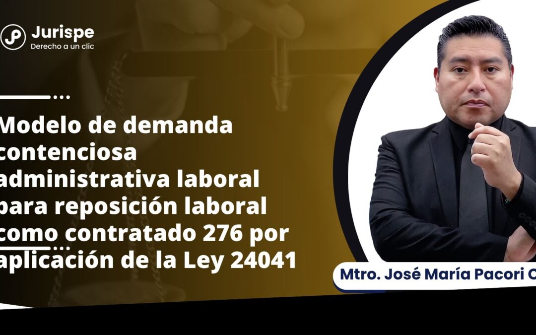 Modelo de demanda contenciosa administrativa laboral para reposición laboral como contratado 276 por aplicación de la Ley 24041