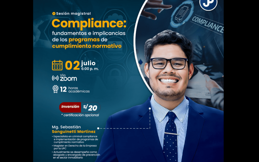 [VÍDEO] Sesión magistral sobre compliance: fundamentos e implicancias de los programas de cumplimiento normativo