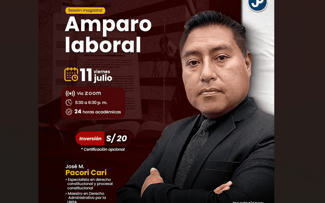 [VÍDEO] Sesión magistral sobre amparo laboral
