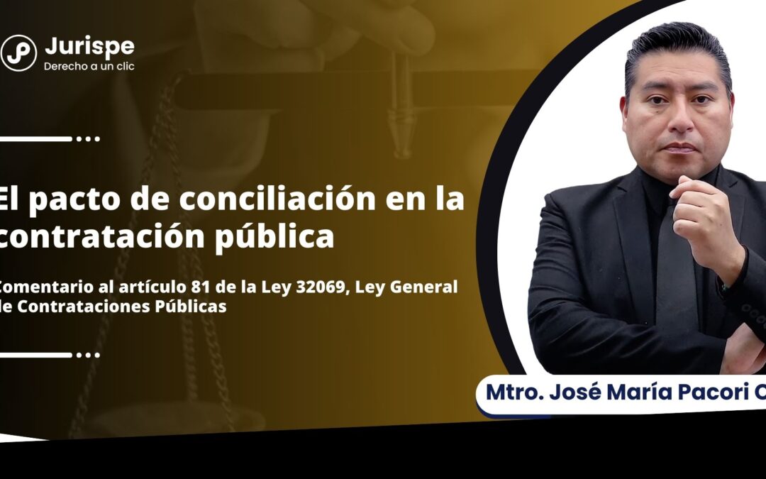 El pacto de conciliación en la contratación pública. Comentario al artículo 81 de la Ley 32069, Ley General de Contrataciones Públicas