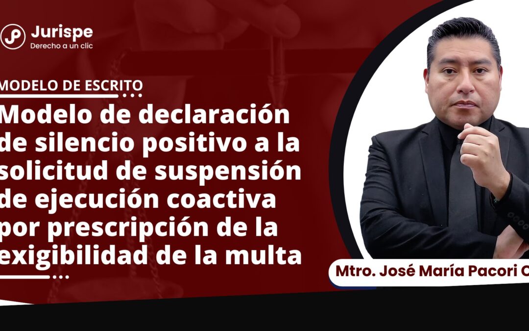 Modelo de la declaración jurada de silencio positivo a la solicitud de suspensión de ejecución coactiva por prescripción de la exigibilidad de la multa