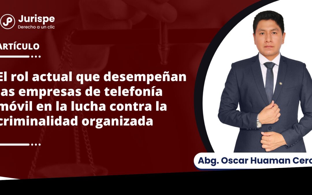 El rol actual que desempeñan las empresas de telefonía móvil en la lucha contra la criminalidad organizada