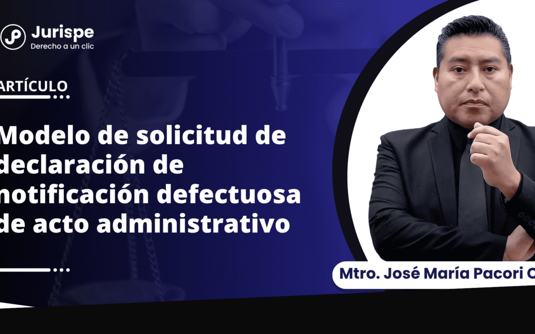 Modelo de solicitud de declaración de notificación defectuosa de acto administrativo